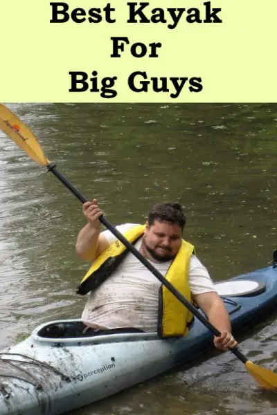 Best Kayak For Big Guys - 1