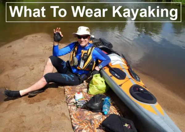 What To Wear Kayaking-site