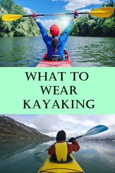 What To Wear Kayaking