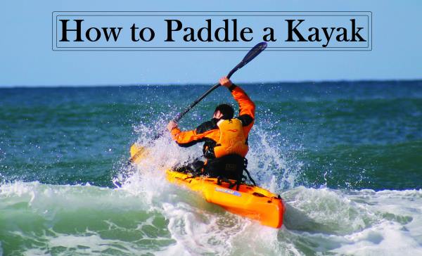How to Paddle a Kayak inf