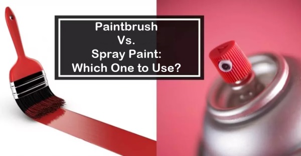 Paintbrush Vs. Spray Paint