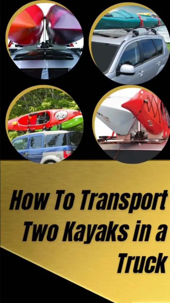How To Transport Two Kayaks in a Truck