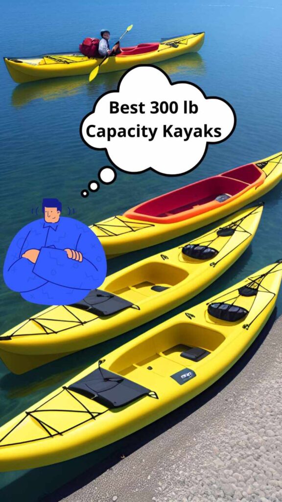 Best 300 lb Capacity Kayaks